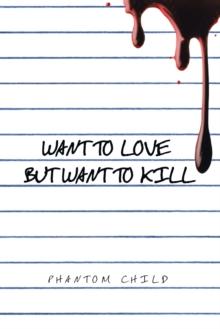 Want to Love but Want to Kill