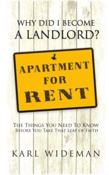 Why Did I Become a Landlord? : The Things You Need to Know Before You Take That Leap of Faith