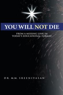 You Will Not Die : From a Missing Link in Today'S Educational Format