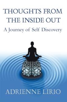 Thoughts from the Inside Out : A Journey of Self Discovery