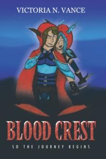 Blood Crest : So the Journey Begins