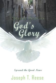 Street Stories God's Glory : Spread the Good News