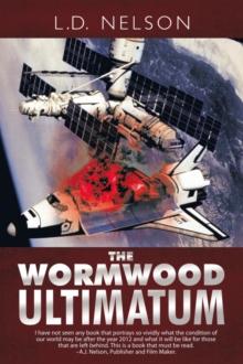 The Wormwood Ultimatum : A Novel