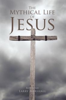 The Mythical Life of Jesus