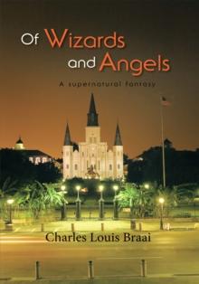 Of Wizards and Angels : A Supernatural Fantasy