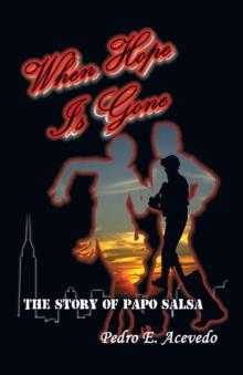 When Hope Is Gone : The Story of Papo Salsa