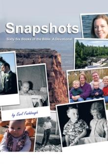 Snapshots : Sixty-Six Books of the Bible: a Devotional