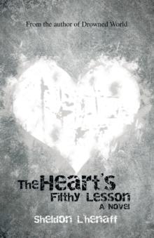 The Heart'S Filthy Lesson : A Novel