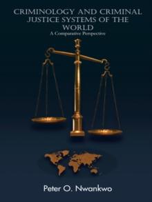 Criminology and Criminal Justice Systems of the World : A Comparative Perspective