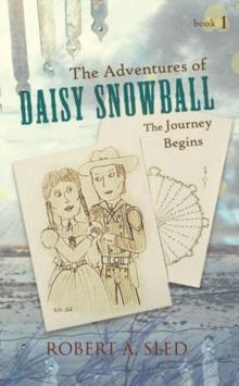 The Adventures of Daisy Snowball : The Journey Begins