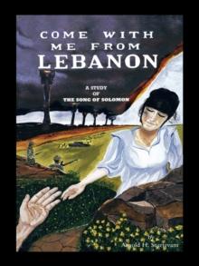 Come with Me from Lebanon : A Study of the Song of Solomon