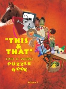 "This & That" Find a Word Puzzle Book : Volume #1