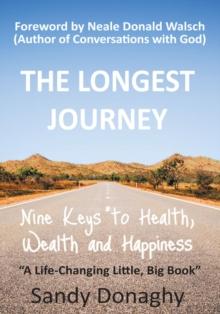 The Longest Journey : 9 Keys to Health, Wealth and Happiness