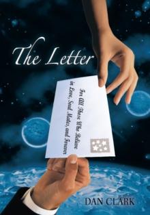 The Letter : For All Those Who Believe in Love, Soul Mates, and Forever