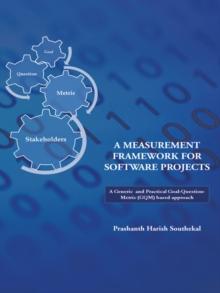 A Measurement Framework for Software Projects : A Generic and Practical Goal-Question-Metric(Gqm) Based Approach.