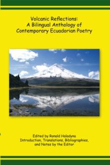 Volcanic Reflections: a Bilingual Anthology of Contemporary Ecuadorian Poetry