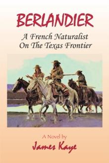 Berlandier : A French Naturalist on the Texas Frontier