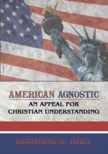 American Agnostic : An Appeal for Christian Understanding