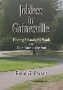 Jobless in Gainesville : Finding Meaningful Work and Our Place in the Sun