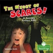 The Night Of Scares!: A Terribly Creepy Tale