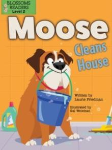 Moose Cleans House