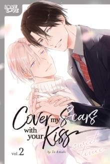 Cover My Scars With Your Kiss, Volume 2 : Sweet Time