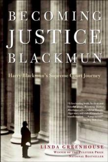 Becoming Justice Blackmun : Harry Blackmun's Supreme Court Journey