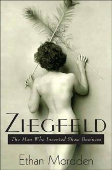 Ziegfeld : The Man Who Invented Show Business