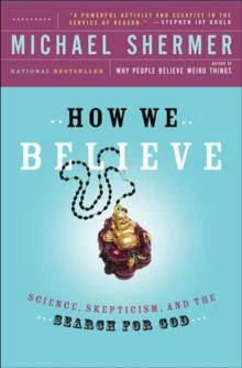 How We Believe : Science, Skepticism, and the Search for God