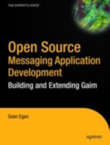 Open Source Messaging Application Development : Building and Extending Gaim