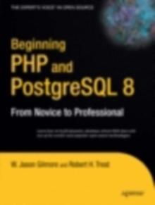 Beginning PHP and PostgreSQL 8 : From Novice to Professional