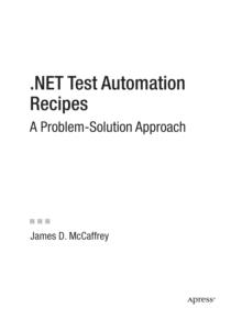 .NET Test Automation Recipes : A Problem-Solution Approach