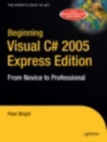 Beginning Visual C# 2005 Express Edition : From Novice to Professional