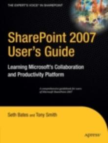 SharePoint 2007 User's Guide : Learning Microsoft's Collaboration and Productivity Platform