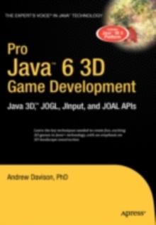 Pro Java 6 3D Game Development : Java 3D, JOGL, JInput and JOAL APIs