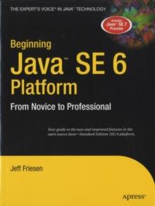 Beginning Java  SE 6 Platform : From Novice to Professional