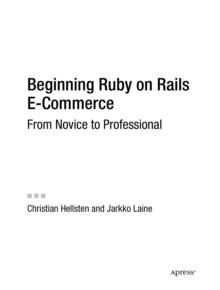 Beginning Ruby on Rails E-Commerce : From Novice to Professional