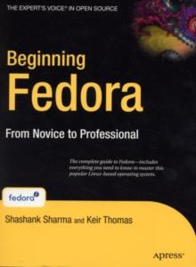 Beginning Fedora : From Novice to Professional