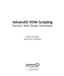 AdvancED DOM Scripting : Dynamic Web Design Techniques