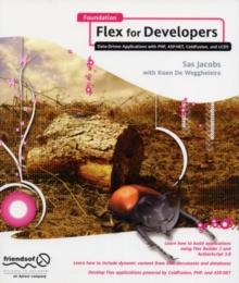 Foundation Flex for Developers : Data-Driven Applications with PHP, ASP.NET, ColdFusion, and LCDS