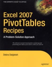 Excel 2007 PivotTables Recipes : A Problem-Solution Approach