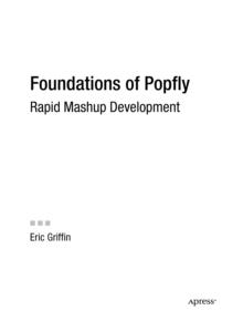 Foundations of Popfly : Rapid Mashup Development