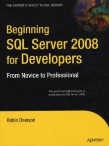 Beginning SQL Server 2008 for Developers : From Novice to Professional