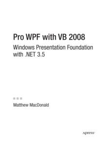 Pro WPF with VB 2008 : Windows Presentation Foundation with .NET 3.5