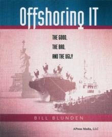 Offshoring IT : The Good, the Bad, and the Ugly