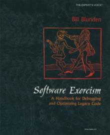 Software Exorcism : A Handbook for Debugging and Optimizing Legacy Code