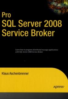 Pro SQL Server 2008 Service Broker