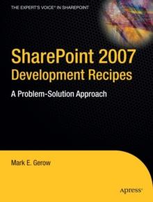 SharePoint 2007 Development Recipes : A Problem-Solution Approach