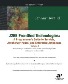 J2EE FrontEnd Technologies : A Programmer's Guide to Servlets, JavaServer Pages, and Enterprise JavaBeans