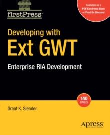 Developing with Ext GWT : Enterprise RIA Development